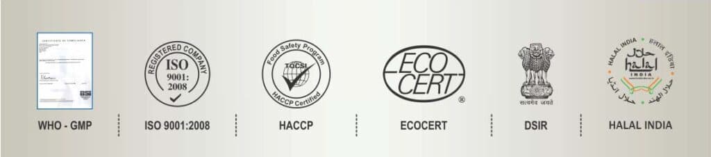 Certifications: WHO-GMP, ISO 9001:2008, HACCP, ECOCERT, DSIR and Halal India